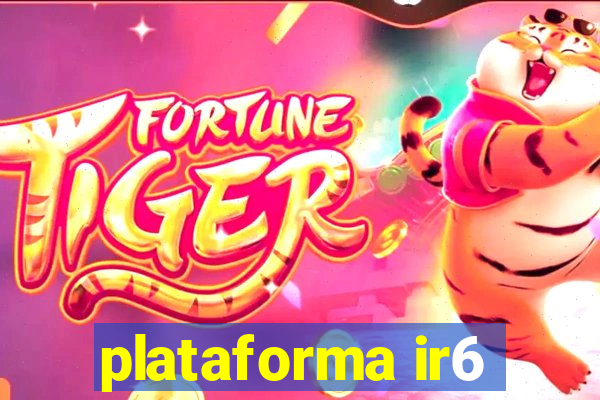 plataforma ir6